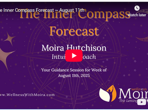 The Inner Compass Forecast ~ August 11th