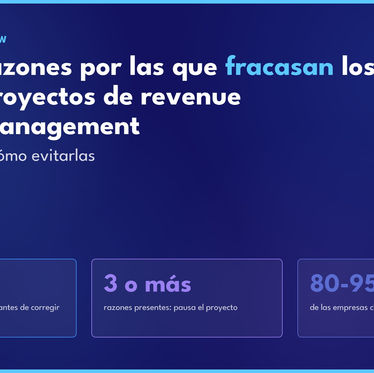 Las 8 razones por las que fracasan los proyectos de revenue management (y cómo evitarlas)