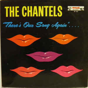 The Chantels – There's Our Song Again