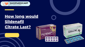 How long would Sildenafil Citrate Last?