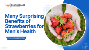 Many Surprising Benefits of Strawberries for Men’s Health