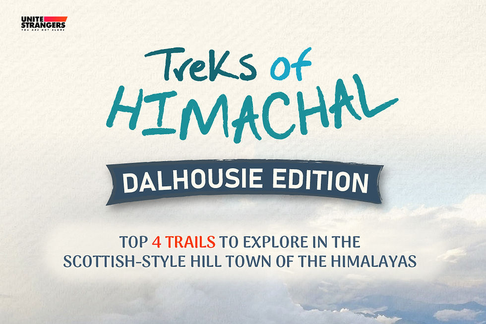 Treks of Himachal, Dalhousie Edition — top 4 trails guide by Unite Strangers