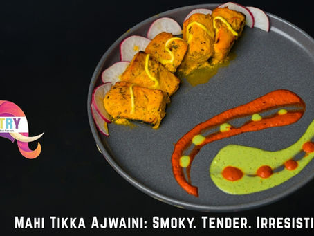 Mahi Tikka Ajwaini: Smoky. Tender. Irresistible.