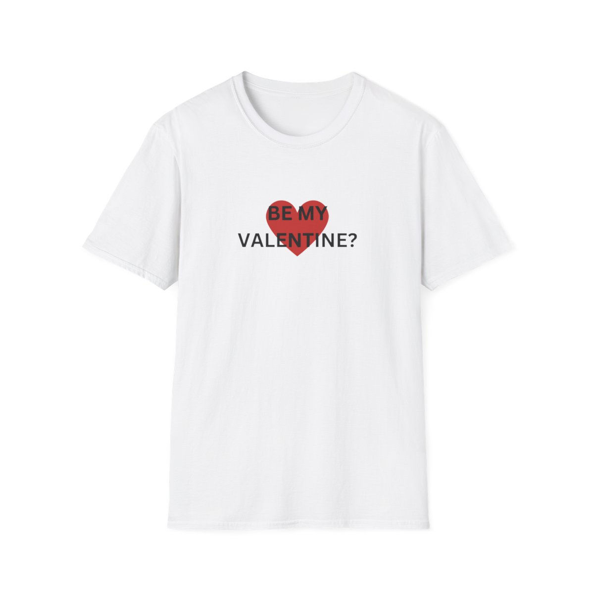 Be My Valentine-Unisex Softstyle T-Shirt