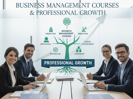 Business Management Courses and Their Role in Professional Growth