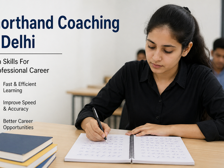 Shorthand Coaching In Delhi: Learn Skills For A Professional Career