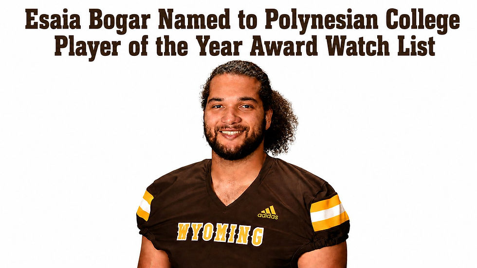 Wyoming DE Esaia Bogar Earns Spot on Prestigious Polynesian Award Watch List