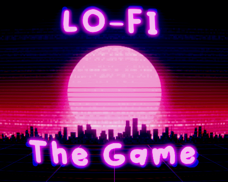 Lo-Fi: The Game