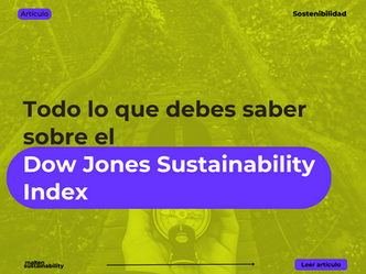 Todo lo que debes saber sobre el Dow Jones Sustainability Index (DJSI)