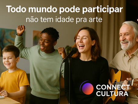 Todo mundo pode participar — não tem idade pra arte 