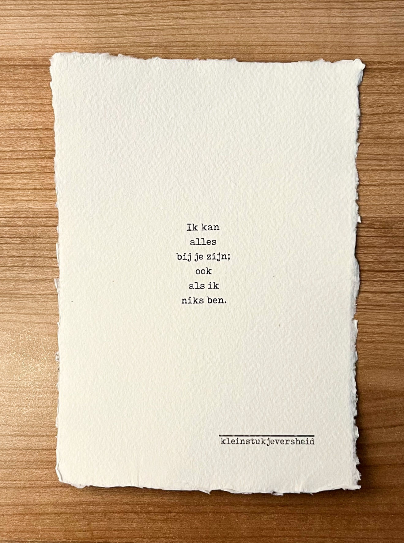 Ik kan alles bij je zijn.