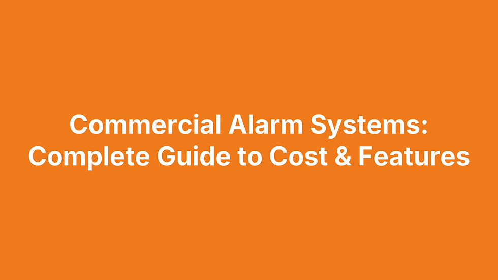 Commercial Alarm Systems: Complete Guide to Cost & Features