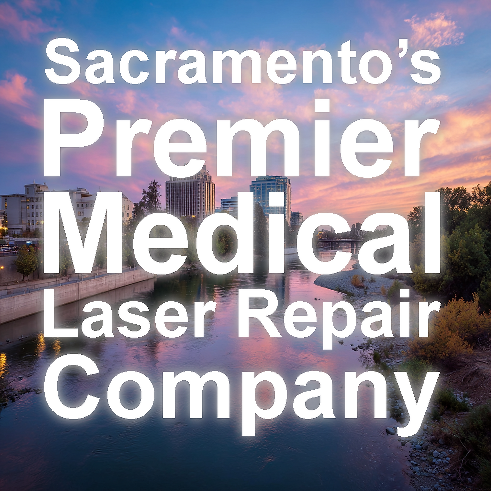 Sacramento’s Premier Medical Laser Repair Company