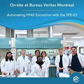 Onsite at Bureau Veritas Montreal: Automating PFAS Extraction with the SPE-03