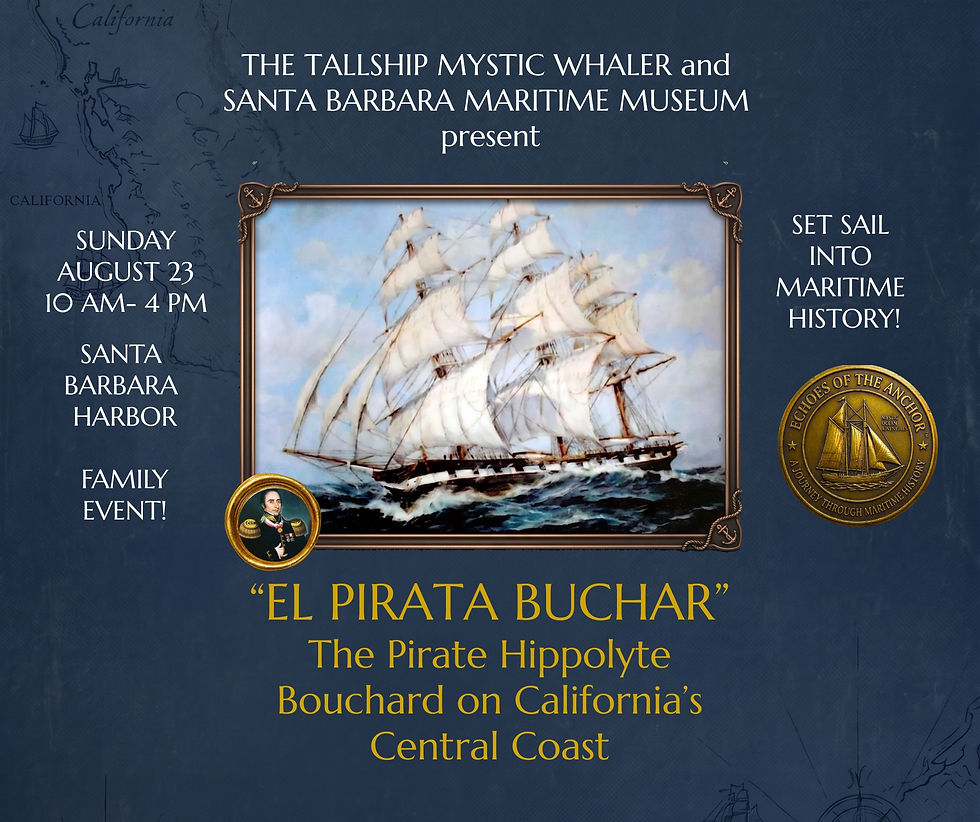 “EL PIRATA BUCHAR” - The Pirate Hippolyte Bouchard on California’s Central Coast