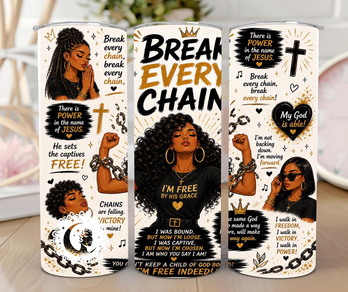 Breaking Every Chain Animated Tumbler