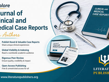 Journal of Clinical and Medical Images, Journal of Clinical and Medical Case Reports,