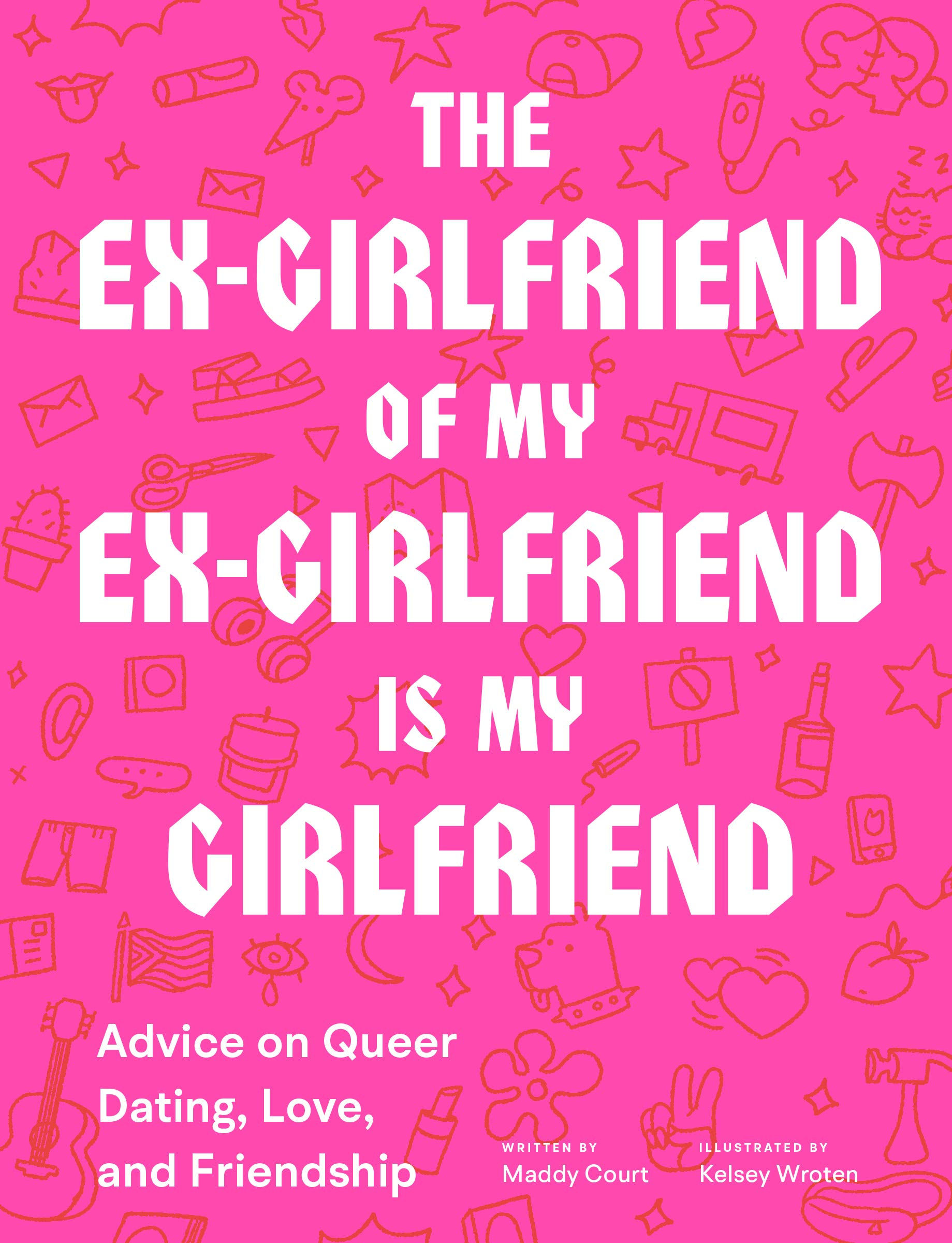 The Ex-Girlfriend of My Ex-Girlfriend Is My Girlfriend by Maddy Court