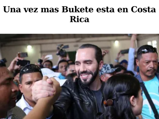 Una vez mas Bukele esta en Costa Rica.