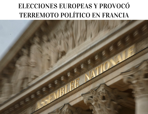 Extrema derecha mostró su fuerza en elecciones europeas y provocó terremoto político en Francia