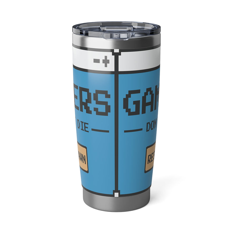 Gamers Don't Die RESPAWN 20oz Tumbler Side View