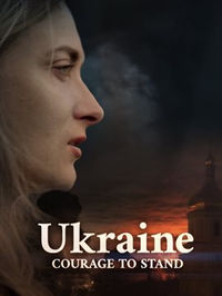 Ukraine Courage To Stand