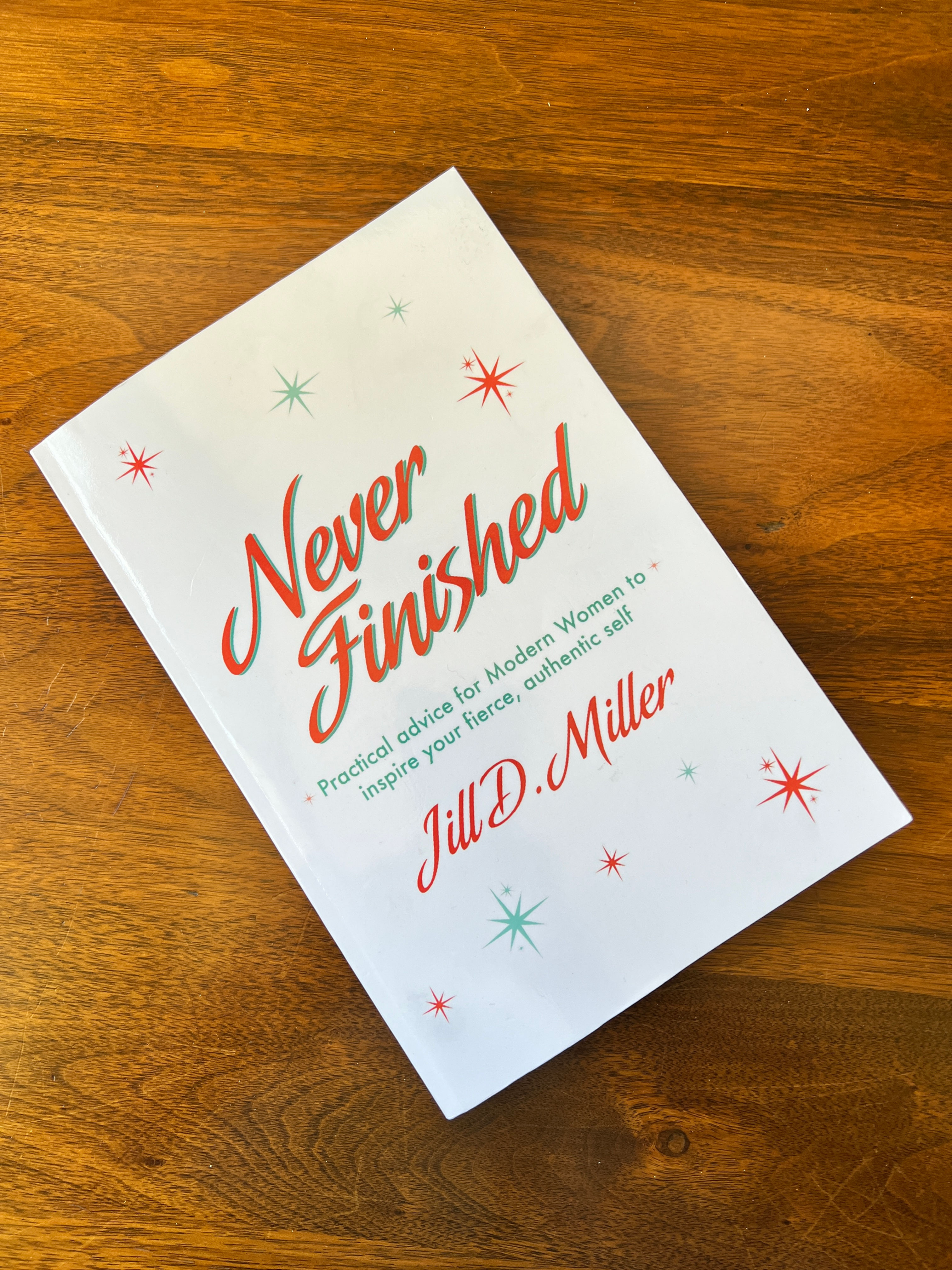 Never Finished Book by Jill D. Miller