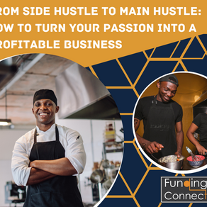 From Side Hustle to Main Hustle: How to Turn Your Passion into a Profitable Business