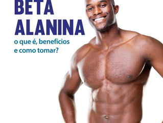 Beta alanina: o que é, benefícios e como tomar?