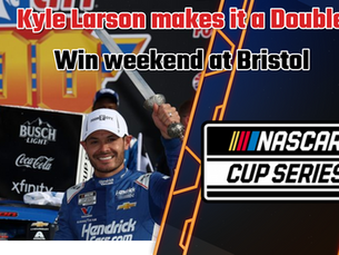 Kyle Larson makes it a double win weekend at Bristol