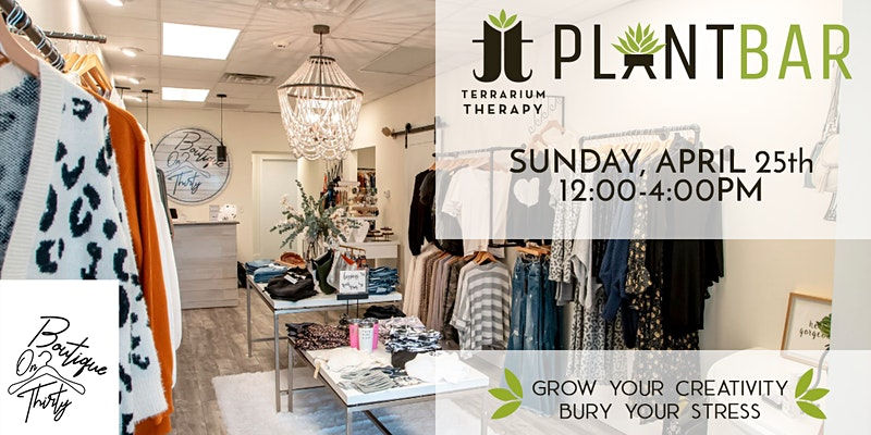 Pop-Up Plant Bar at Boutique on Thirty