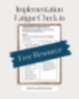 Implementation Fatigue Check-In
