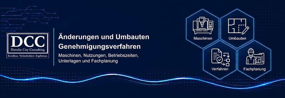 DCC | Änderungen und Umbauten Genehmigungsverfahren: Maschinen, Umbauten, Verfahren und Fachplanung | Danube City Consulting