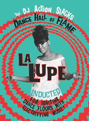 LA LUPE - DJ ACTION SLACKS DANCE HALL OF FLAME - PORTLAND SOUL DJ