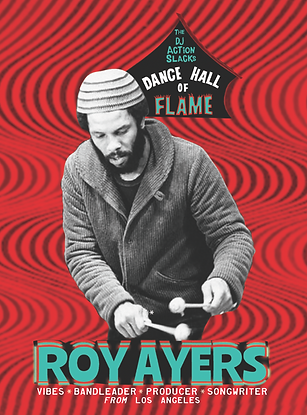 Roy Ayers, The DJ Action Slacks Dance Hall of Flame