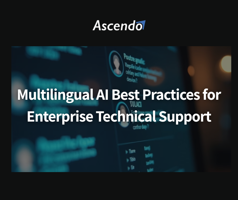 Multilingual AI Best Practices for Enterprise Technical Support