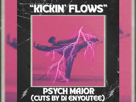 Psych Major Drops New Single/Video for "Kickin' Flows" ft DJ Enyoutee
