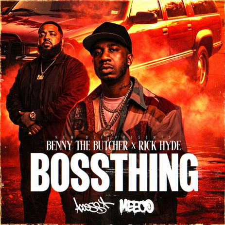 New Music: Meeco & DJ Access ft. Benny The Butcher & Rick Hyde "Boss Thing"