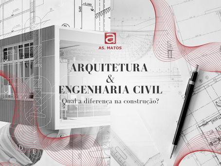 Arquitetura & Engenharia Civil: Qual a diferença na entre elas?