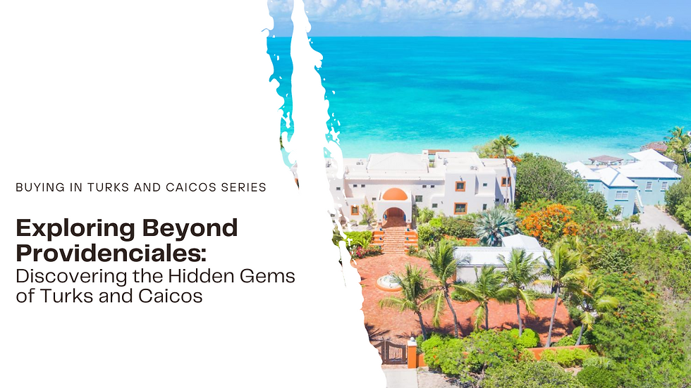 Exploring Beyond Providenciales: Discovering the Hidden Gems of Turks and Caicos