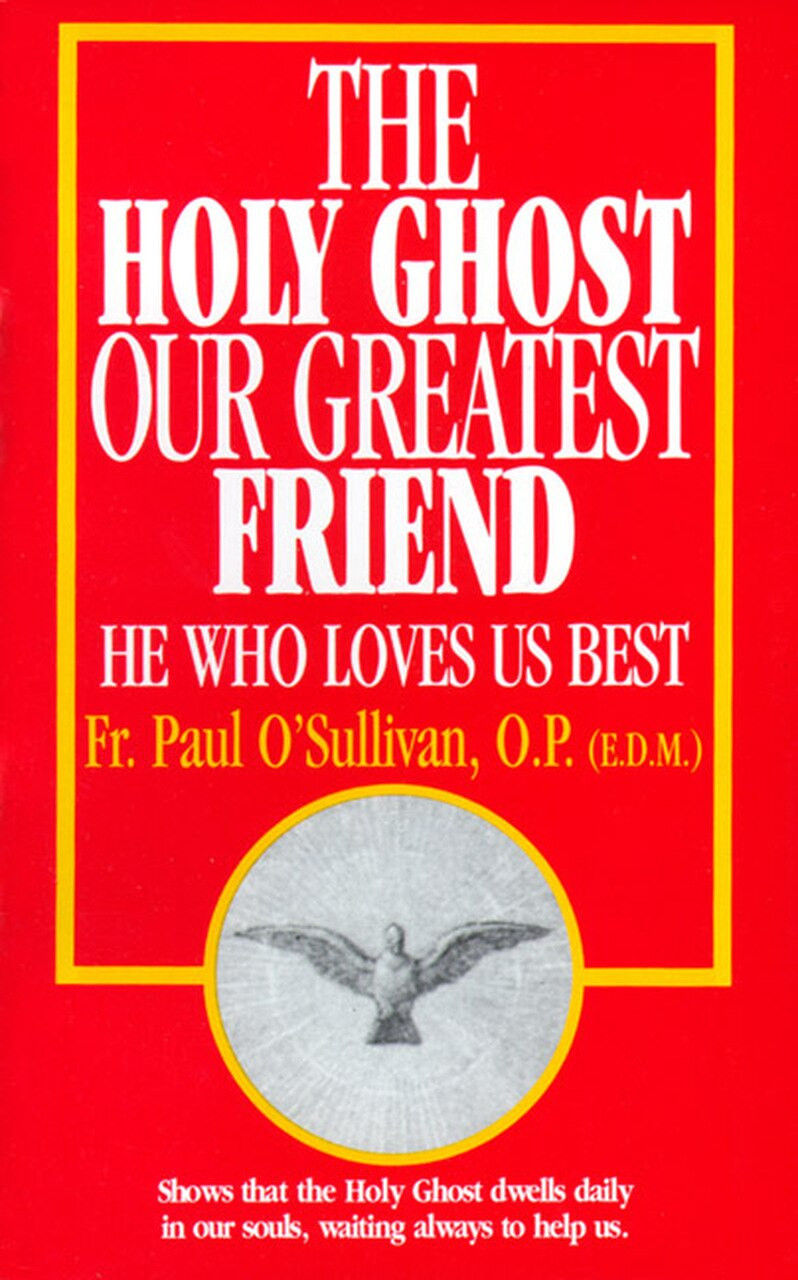 Holy Ghost Our Greatest Friend, The