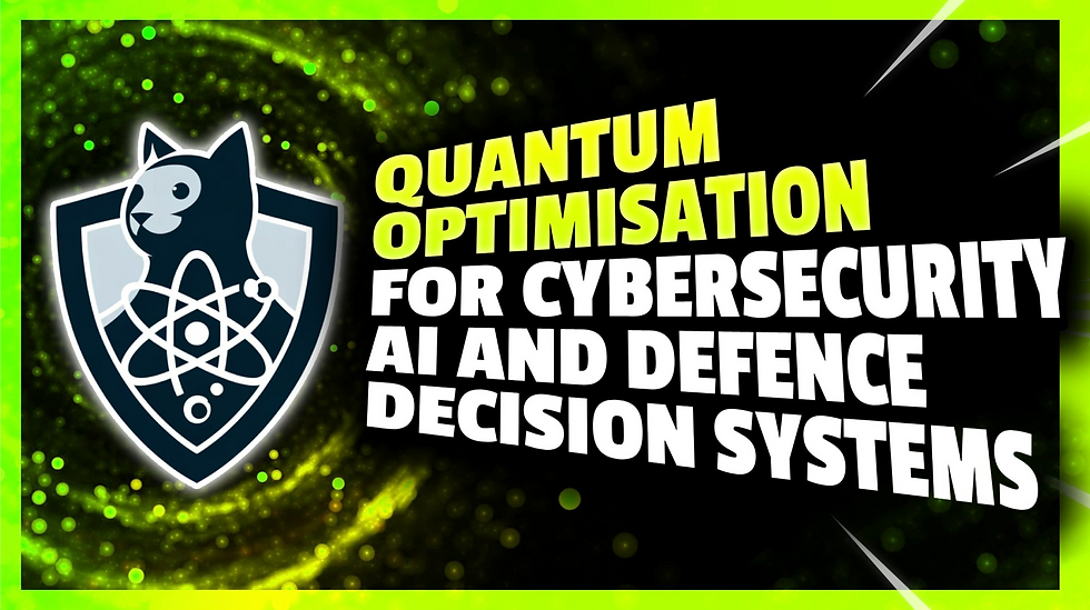 Quantum Optimisation for Cybersecurity, AI & Defence Decision Systems