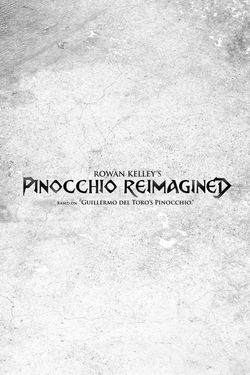 ROWAN KELLEY'S PINOCCHIO REIMAGINED
