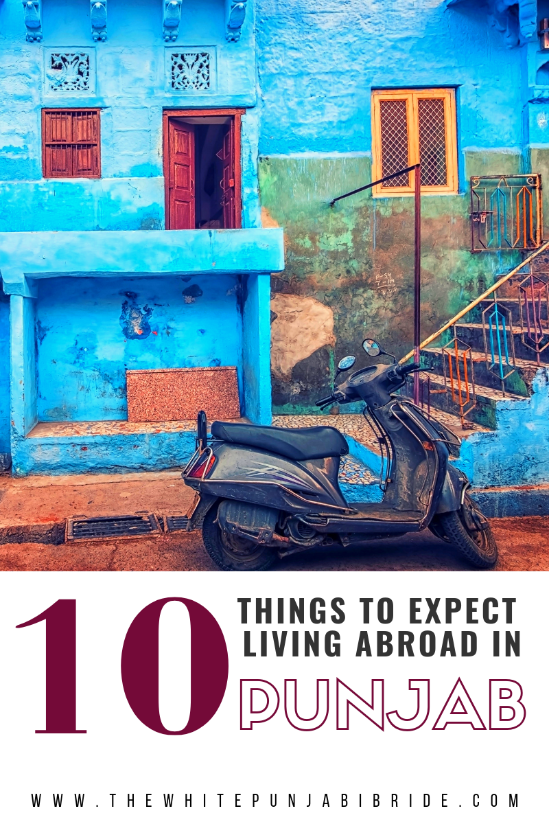 10 Things To Expect Living Abroad In Punjab
