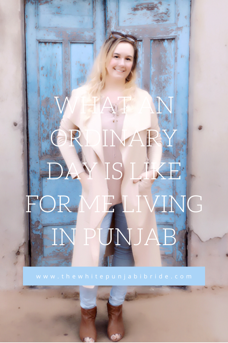 What An Ordinary Day Is Like For Me Living In Punjab