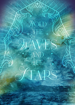 Hold the Waves and the Stars.png