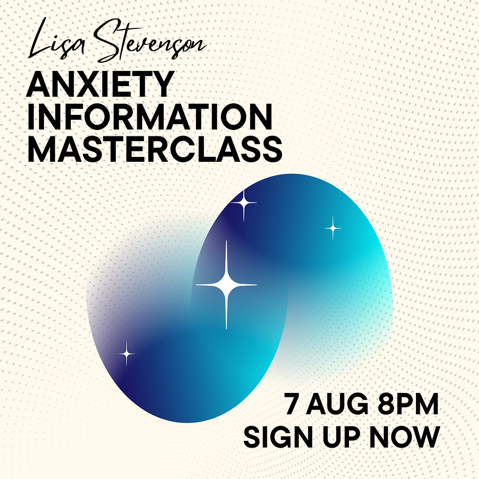 Anxiety Information Masterclass with Lisa Stevenson