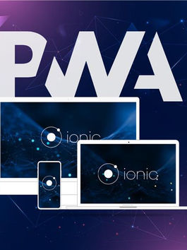 What Makes Ionic Framework Best For Creating Progressive Web Apps?