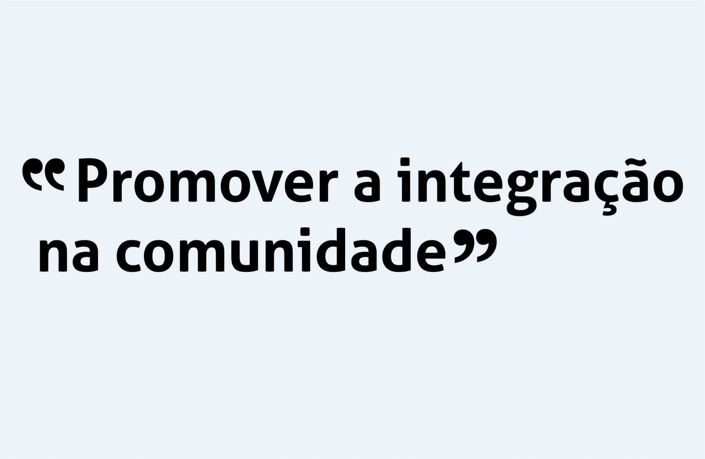 Promover a integração na comunidade