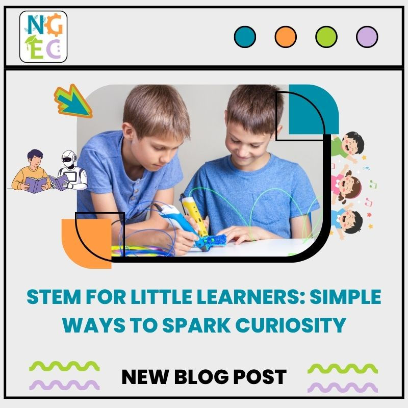 STEM for Little Learners: Simple Ways to Spark Curiosity